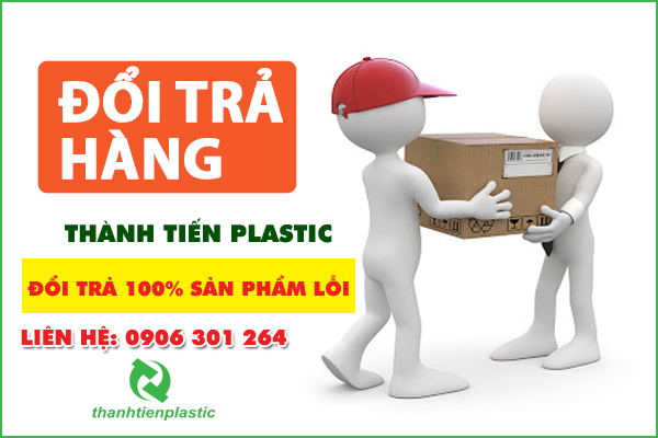 Thành Tiến Plastic đổi trả hàng lỗi nhanh chóng