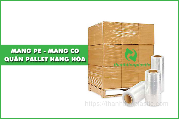 Màng PE - Màng co quấn pallet hàng hóa